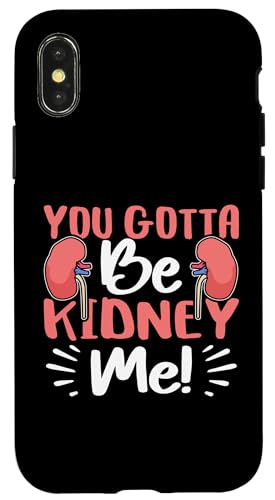 Organtransplantation: You Gotta Be Kidney Me! Hülle für iPhone X/XS Organtransplantation: You Gotta Be Kidney Me! Hülle für iPhone X/XS von Organ Transplant Designs For Organ Recipient
