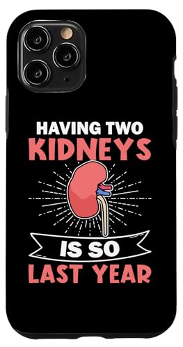 Organtransplantation: Zwei Nieren zu haben ist so letztes Jahr Hülle für iPhone 11 Pro von Organ Transplant Designs For Organ Recipient