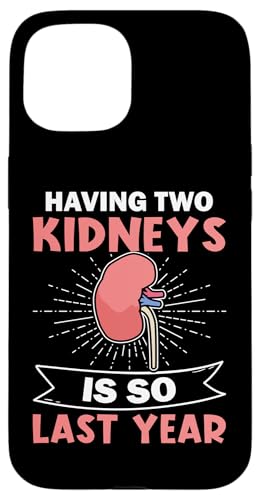 Organtransplantation: Zwei Nieren zu haben ist so letztes Jahr Hülle für iPhone 15 von Organ Transplant Designs For Organ Recipient