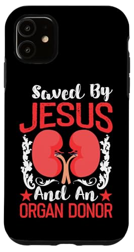 Organtransplantationen: Von Jesus und einem Organspender gerettet Hülle für iPhone 11 von Organ Transplant Designs For Organ Recipient