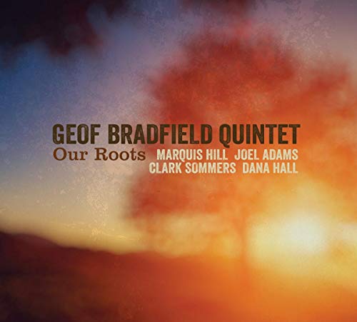 Geof Bradfield Quintet - Our Roots von Origin Records