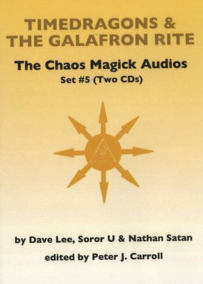 [Chaos Magick Audios CD: Volume V: Timedragons & the Galafron Rite] (By: Dave Lee) [published: January, 2004] von Original Falcon Press