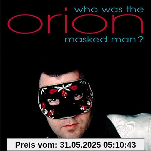 Who Was the Masked Man Who Was the Masked Man von Orion