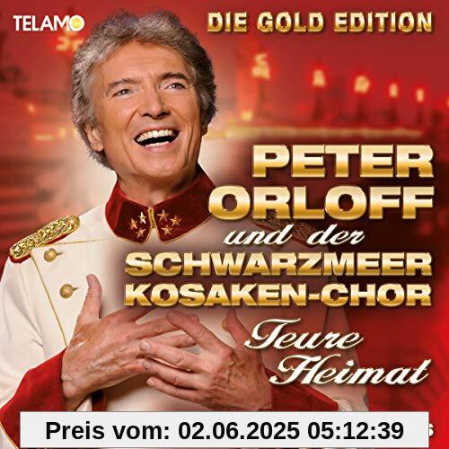 Teure Heimat-die Gold-Edition von Orloff, Peter&der Schwarzmeer Kosaken-Chor