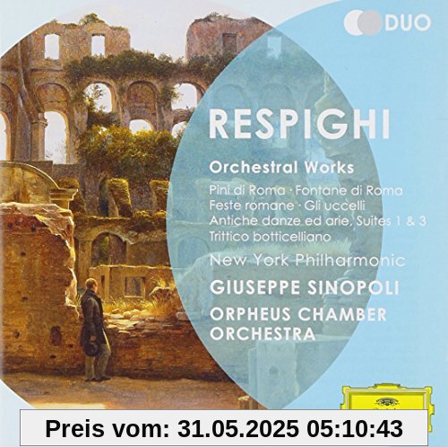 Pini di Roma/Fontane di Roma/Antiche Danze ed Arie Pini di Roma/Fontane di Roma/Antiche Danze ed Arie von Orpheus Chamber Orchestra