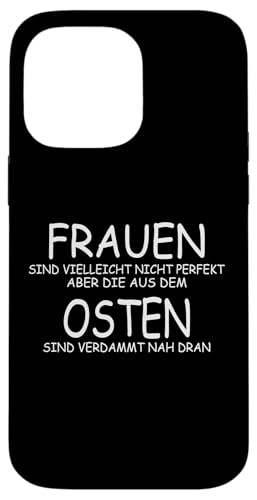 Ostdeutschland Frauen Spruch DDR Ossi Lustige Geschenkidee Hülle für iPhone 14 Pro Max von Ostdeutschland Ossi Heimat Geschenke