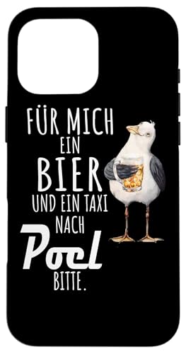 Ein Bier und ein Taxi nach Poel Ostsee Shirt Möwe Hülle für iPhone 16 Pro Max von Ostsee T-Shirt Küstenkind Mecklenburg-Vorpommern