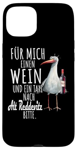 Ein Wein und ein Taxi nach Alt Reddevitz Ostsee Shirt Möwe Hülle für iPhone 15 Plus Ein Wein und ein Taxi nach Alt Reddevitz Ostsee Shirt Möwe Hülle für iPhone 15 Plus von Ostsee T-Shirt Küstenkind Meerweh Wein Rügen