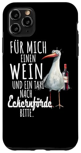 Ein Wein und ein Taxi nach Eckernförde Ostsee Shirt Möwe Hülle für iPhone 11 Pro Max Ein Wein und ein Taxi nach Eckernförde Ostsee Shirt Möwe Hülle für iPhone 11 Pro Max von Ostsee T-Shirt Küstenkind Meerweh Wein Rügen