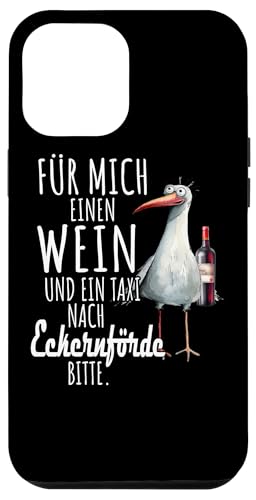 Ein Wein und ein Taxi nach Eckernförde Ostsee Shirt Möwe Hülle für iPhone 12 Pro Max Ein Wein und ein Taxi nach Eckernförde Ostsee Shirt Möwe Hülle für iPhone 12 Pro Max von Ostsee T-Shirt Küstenkind Meerweh Wein Rügen
