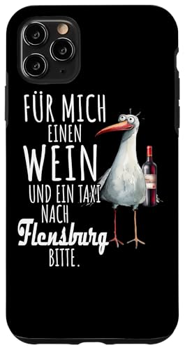 Ein Wein und ein Taxi nach Flensburg Ostsee Shirt Möwe Rügen Hülle für iPhone 11 Pro Max Ein Wein und ein Taxi nach Flensburg Ostsee Shirt Möwe Rügen Hülle für iPhone 11 Pro Max von Ostsee T-Shirt Küstenkind Meerweh Wein Rügen
