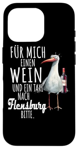 Ein Wein und ein Taxi nach Flensburg Ostsee Shirt Möwe Rügen Hülle für iPhone 16 Pro Ein Wein und ein Taxi nach Flensburg Ostsee Shirt Möwe Rügen Hülle für iPhone 16 Pro von Ostsee T-Shirt Küstenkind Meerweh Wein Rügen