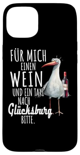 Ein Wein und ein Taxi nach Glücksburg Ostsee Shirt Möwe Hülle für iPhone 15 Plus Ein Wein und ein Taxi nach Glücksburg Ostsee Shirt Möwe Hülle für iPhone 15 Plus von Ostsee T-Shirt Küstenkind Meerweh Wein Rügen