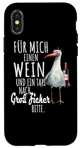 Ein Wein und ein Taxi nach Groß Zicker Ostsee Shirt Möwe Hülle für iPhone X/XS Ein Wein und ein Taxi nach Groß Zicker Ostsee Shirt Möwe Hülle für iPhone X/XS von Ostsee T-Shirt Küstenkind Meerweh Wein Rügen