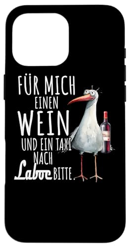 Ein Wein und ein Taxi nach Laboe Ostsee Shirt Möwe Rügen Hülle für iPhone 16 Pro Max Ein Wein und ein Taxi nach Laboe Ostsee Shirt Möwe Rügen Hülle für iPhone 16 Pro Max von Ostsee T-Shirt Küstenkind Meerweh Wein Rügen