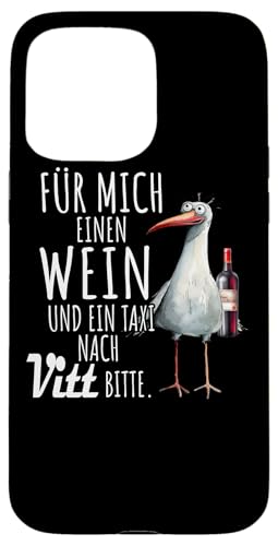 Ein Wein und ein Taxi nach Vitt Ostsee Shirt Möwe Rügen Hülle für iPhone 15 Pro Max Ein Wein und ein Taxi nach Vitt Ostsee Shirt Möwe Rügen Hülle für iPhone 15 Pro Max von Ostsee T-Shirt Küstenkind Meerweh Wein Rügen