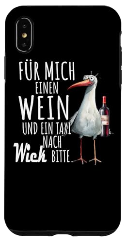 Ein Wein und ein Taxi nach Wieck Ostsee Shirt Möwe Rügen Hülle für iPhone XS Max Ein Wein und ein Taxi nach Wieck Ostsee Shirt Möwe Rügen Hülle für iPhone XS Max von Ostsee T-Shirt Küstenkind Meerweh Wein Rügen