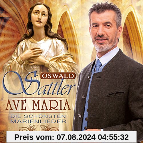 Ave Maria - Die schönsten Marienlieder von Oswald Sattler