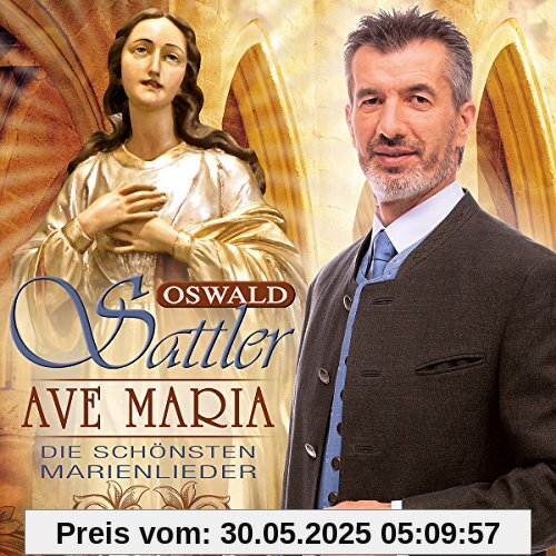 Ave Maria - Die schönsten Marienlieder von Oswald Sattler