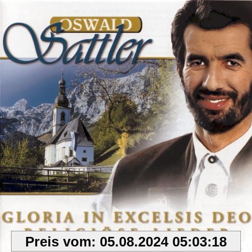 Gloria In Excelsis Deo - Religiöse Lieder von Oswald Sattler
