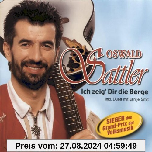 Ich Zeig' Dir Die Berge von Oswald Sattler