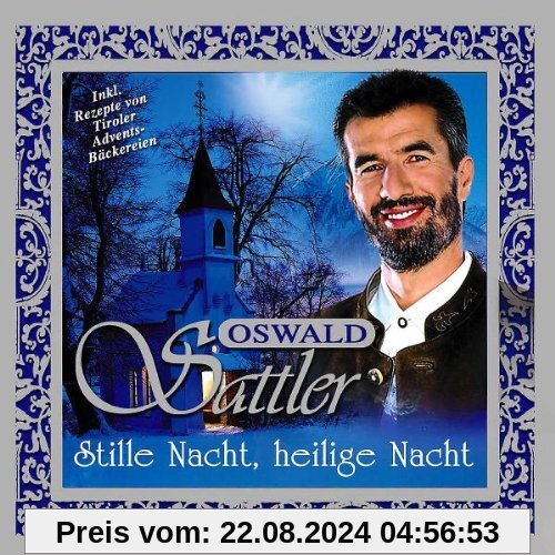 Stille Nacht,Heilige Nacht von Oswald Sattler