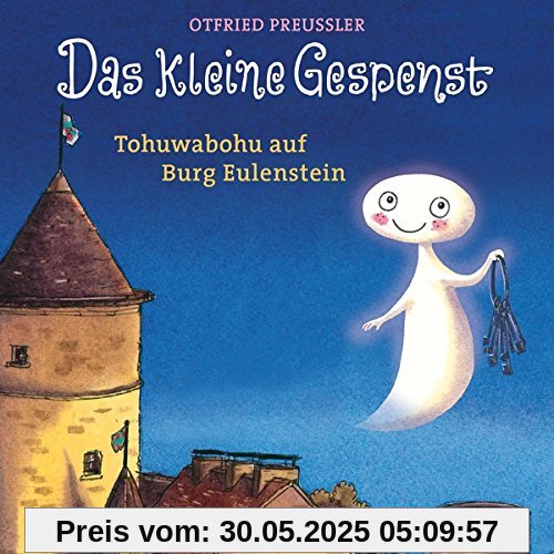 Das kleine Gespenst - Tohuwabohu auf Burg Eulenstein von Otfried Preussler