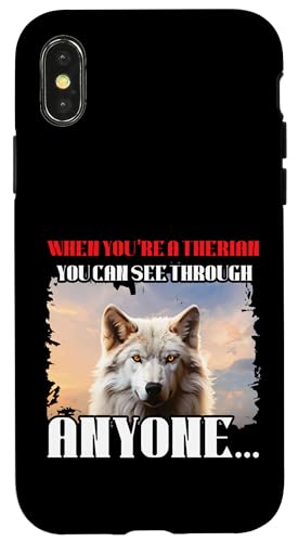 Wenn du eine Therian bist, kannst du jeden anderen durchschauen Hülle für iPhone X/XS Wenn du eine Therian bist, kannst du jeden anderen durchschauen Hülle für iPhone X/XS von Otherkin Therian Therianthrope Therianthropy Furry