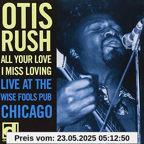 All Your Love I Miss Loving All Your Love I Miss Loving von Otis Rush