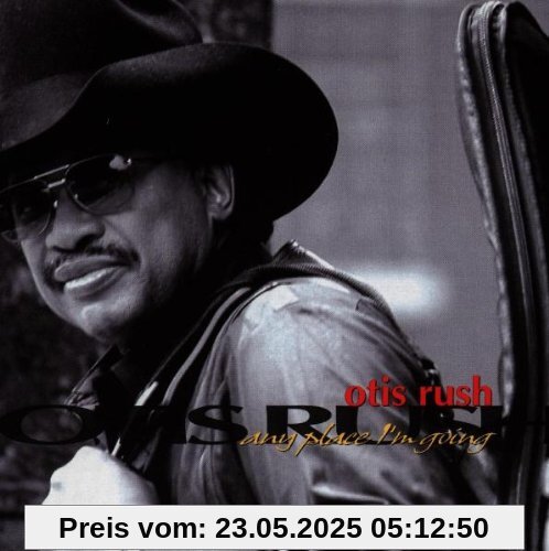 Any Place I'm Going Any Place I'm Going von Otis Rush