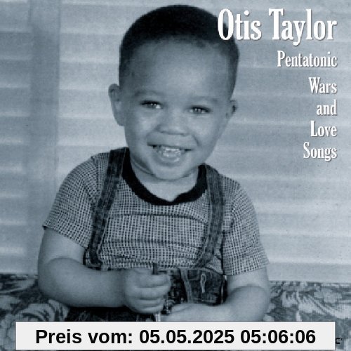 Pentatonic Wars and Love Songs von Otis Taylor