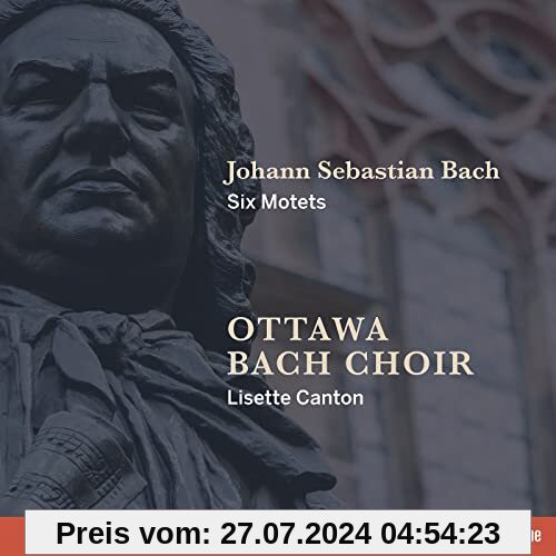 Sechs Motetten BWV 225-230 von Ottawa Bach Choir