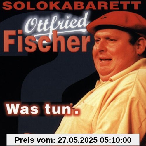 Was Tun? von Ottfried Fischer