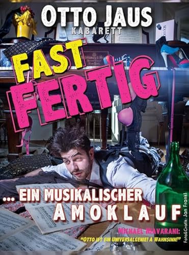 Otto Jaus - Fast fertig: Ein musikalischer Amoklauf von Otto Jaus (Hoanzl)