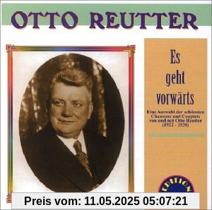 Es Geht Vorwärts Es Geht Vorwärts von Otto Reutter