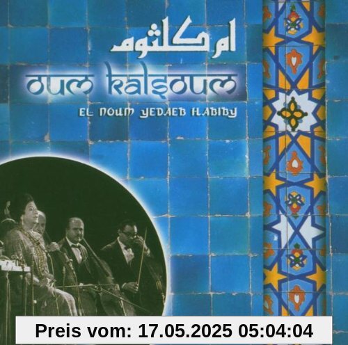 El Noum Yedaeb Habiby El Noum Yedaeb Habiby von Oum Kalsoum