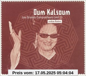 Les Grands Compositeurs Vol.1 Les Grands Compositeurs Vol.1 von Oum Kalsoum