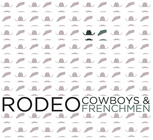 Cowboys And Frenchmen - Rodeo von Outside In Music