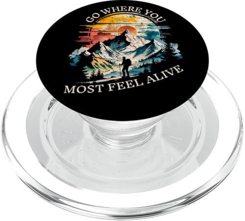 Gehen Sie dorthin, wo Sie sich am lebendigsten fühlen Mountain Hiker Trail Adventure PopSockets PopGrip für MagSafe von Outsider Path