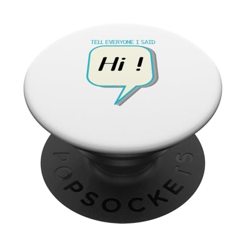 Sag allen, dass ich Hallo gesagt habe! PopSockets Klebender PopGrip Sag allen, dass ich Hallo gesagt habe! PopSockets Klebender PopGrip von Owens Online Ventures Inc
