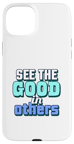 Sehen Sie das Gute in anderen Hülle für iPhone 15 Plus Sehen Sie das Gute in anderen Hülle für iPhone 15 Plus von Owens Online Ventures Inc