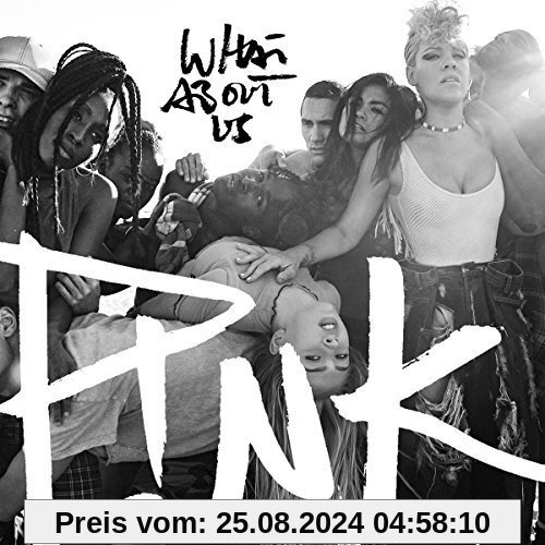 What About Us von P!Nk