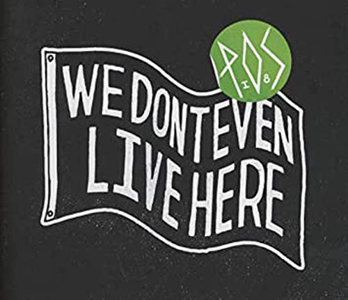 We Don't Even Live Here von Rhymesayers