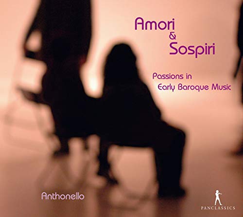 Amor & Sospiri - Leidenschaften in der Musik des Frühbarock von PAN CLASSICS