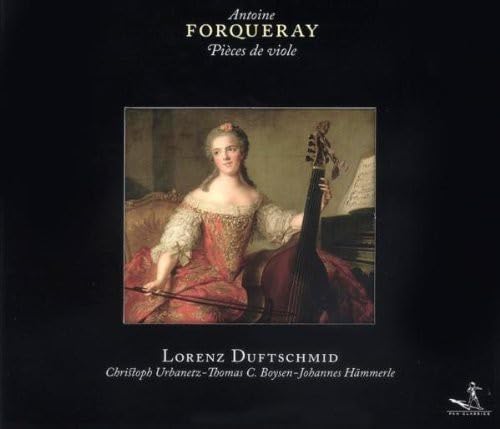 Antoine Forquerey: Pieces de Viole Antoine Forquerey: Pieces de Viole von PAN CLASSICS
