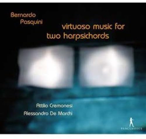 Bernardo Pasquini: Sonate a Due Cembali (1704)-Virtuose Musik für zwei Cembali von PAN CLASSICS