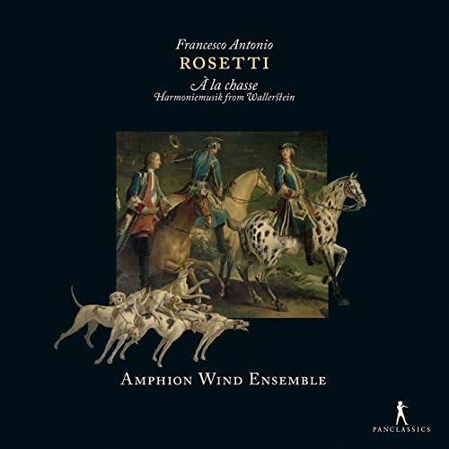 Francesco Antonio Rosetti: Harmoniemusiken für Wallerstein von PAN CLASSICS