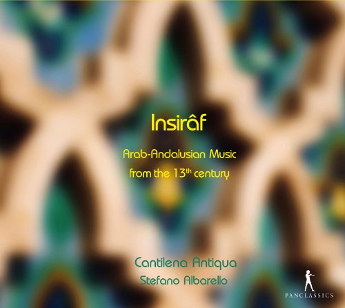 Insirâf - Arabo-andalusische Musik aus dem 13. Jahrhundert von PAN CLASSICS