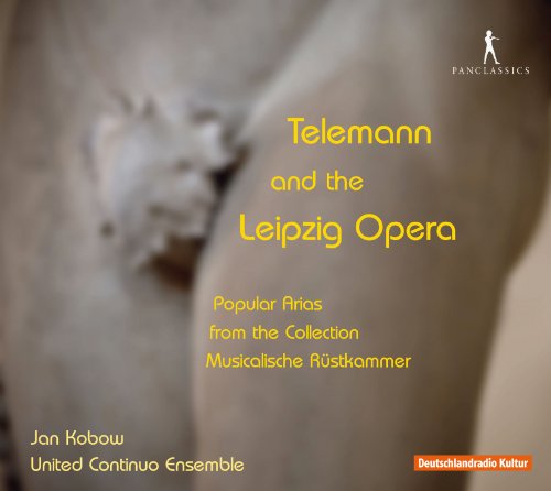 Telemann und die Leipziger Oper - Populäre Arien aus der Sammlung Musicalische Rüstkammer von PAN CLASSICS