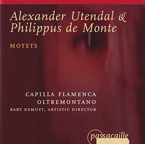 Alexander Utendal - Philippus de Monte - Motetten von PASSACAILLE